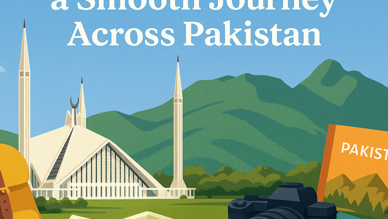 Top Travel Tips for a Smooth Journey Across Pakistan