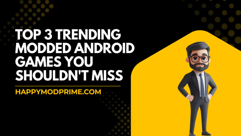 Top 3 Trending Modded Android Games You Shouldn't Miss