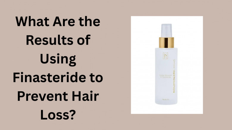 What Are the Results of Using Finasteride to Prevent Hair Loss?