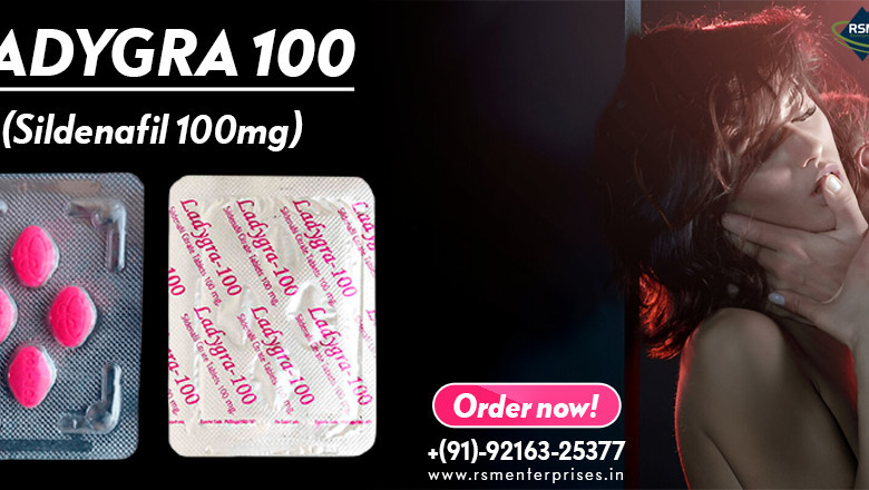 Smartly Recover From Female Sexual Issues With Ladygra 100mg|20% Discount &amp; Fast Delivery