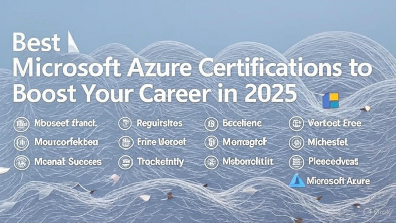 Best Microsoft Azure Certifications to Boost Your Career in 2025