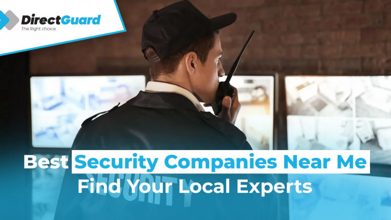 Best Security Companies Near Me: Find Your Local Experts
