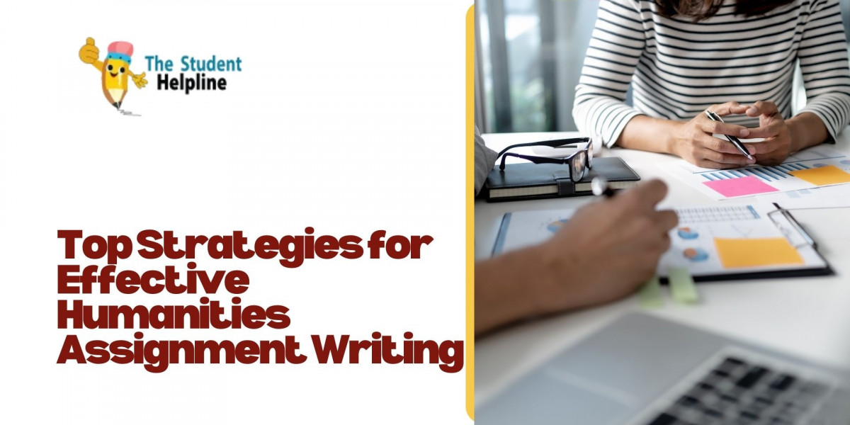 Top Strategies for Effective Humanities Assignment Writing