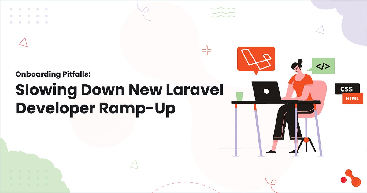 Onboarding Pitfalls: Slowing Down New Laravel Developer Ramp-Up | by Mukesh Ram | Feb, 2025 | Medium