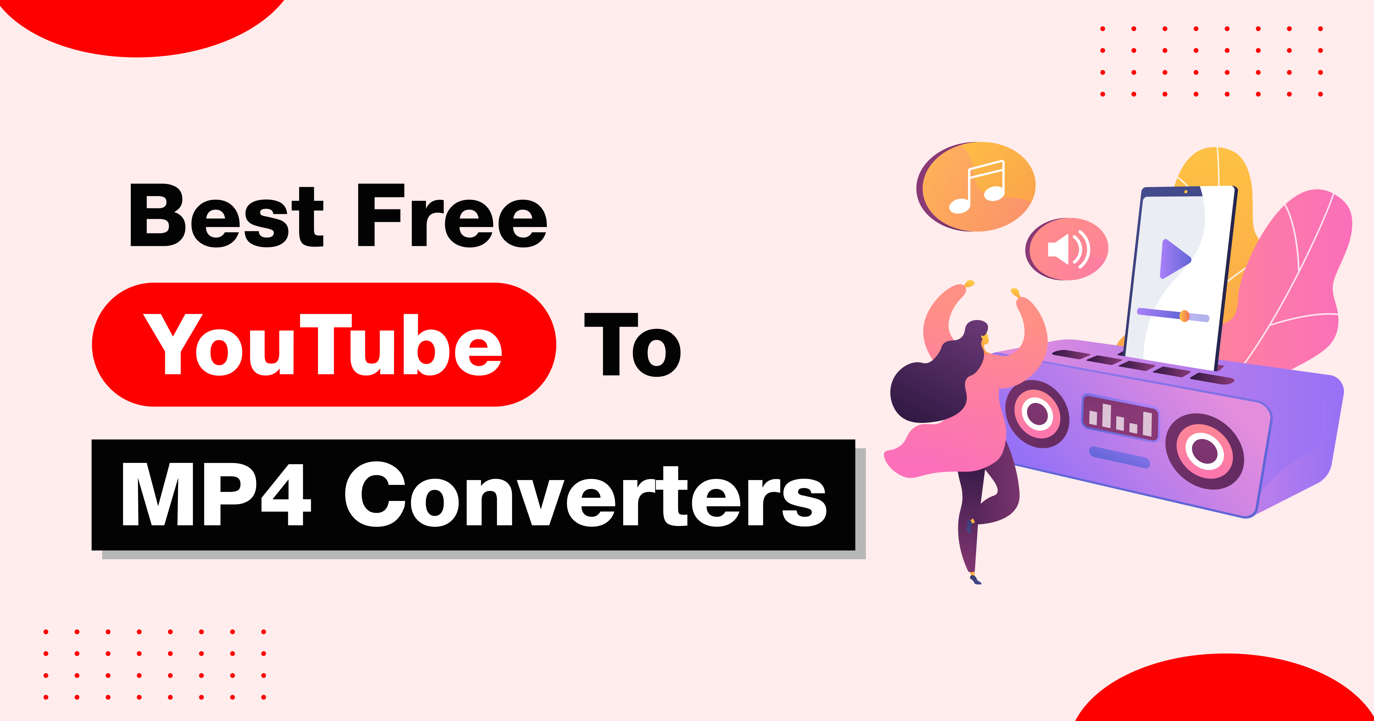 YouTube to MP4 Converter: 7 Best and Safer ones for you (2025)