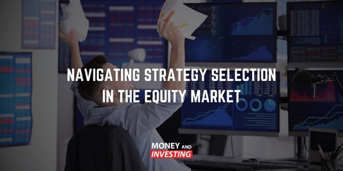 Navigating Strategy Selection in the Equity Market: Expert Tips by Andrew Baxter