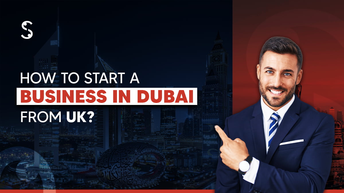 How to Start a Business in Dubai from the UK in 2025