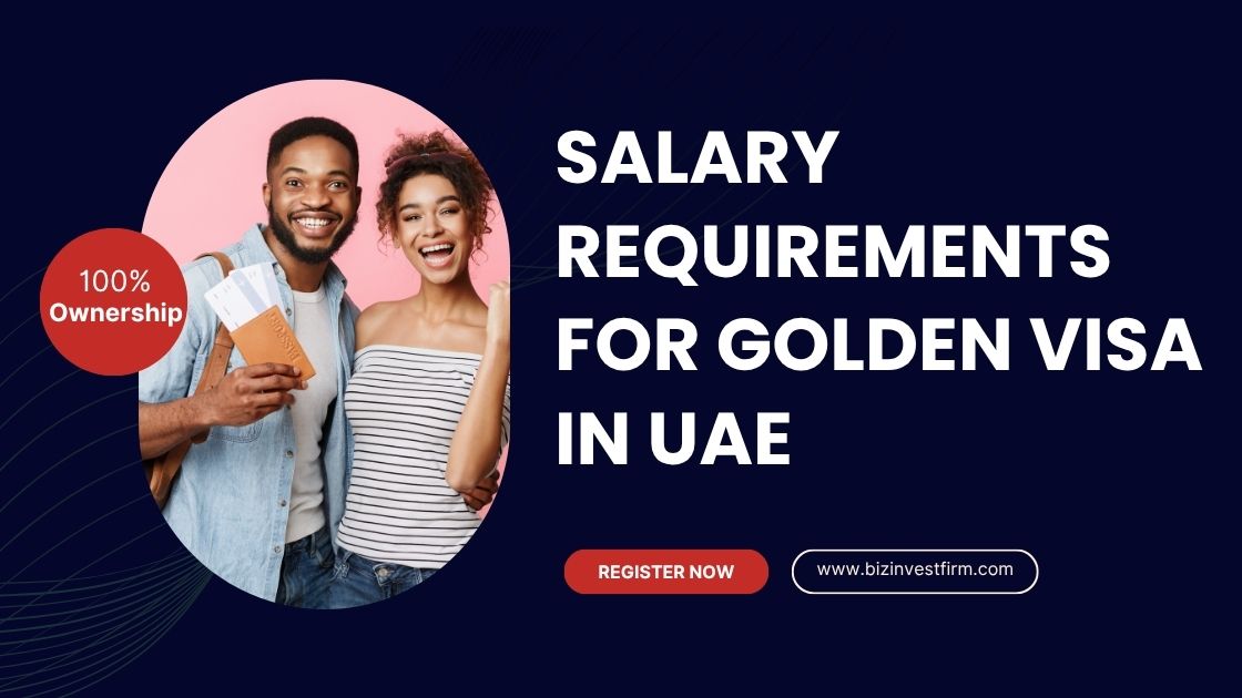 Salary Requirements for Golden Visa in UAE in 2025