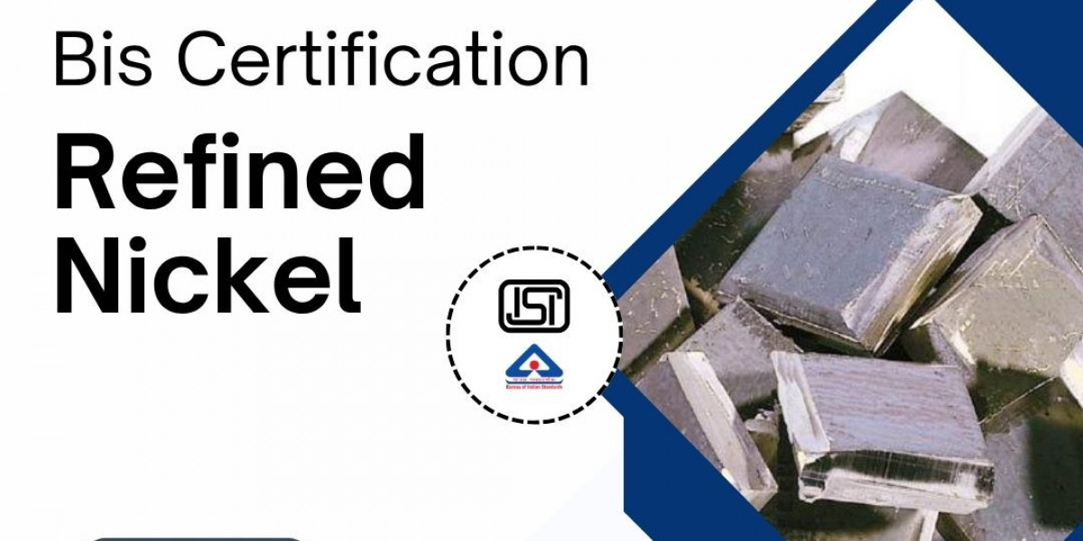 Eligibility Criteria for BIS Certification for Refined Nickel