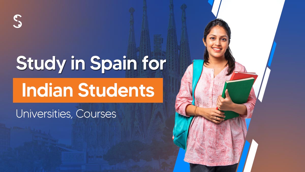Study in Spain for Indian Students: Top Universities, Courses