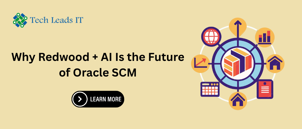 Why Redwood + AI Is the Future of Oracle SCM | by Tech Leads IT | May, 2025 | Medium